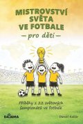: Mistrovství světa ve fotbale pro děti - Příběhy z 22 světových šampionátů v