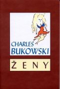 Bukowski Charles: Ženy