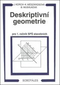 Korch Ján: Deskriptivní geometrie I. pro 1.r. SPŠ stavební
