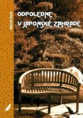 Bielik Mikuláš: Odpoledne v japonské zahradě