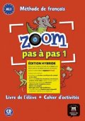 neuveden: Zoom 1 pas a pas (A1.1) - Édition hybride Livre de l´éleve/Cahier d´exercic