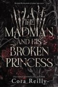Reilly Cora: Madman and his broken Princess
